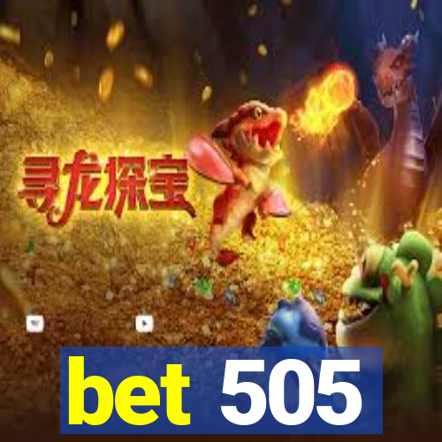 bet 505